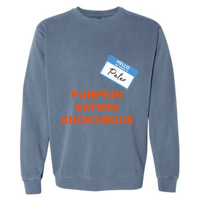 Hello My Name Is Peter Pumpkin Eaters Anonymous Garment-Dyed Sweatshirt
