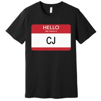 Hello My Name Is Cj Name Tag Sticker Label Premium T-Shirt