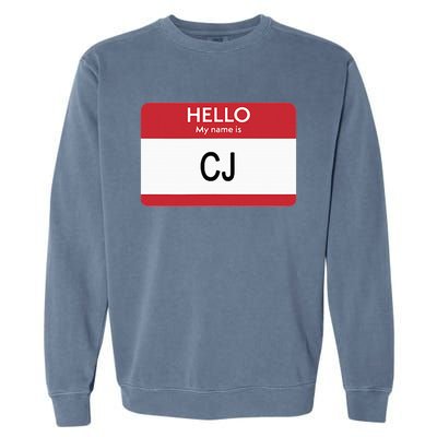 Hello My Name Is Cj Name Tag Sticker Label Garment-Dyed Sweatshirt