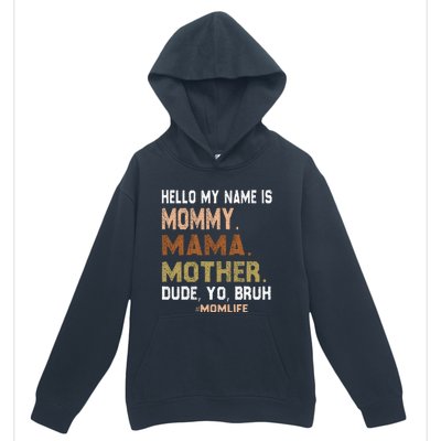 Hello My Name Is Mommy Mama Mother Dude Yo Bruh Urban Pullover Hoodie