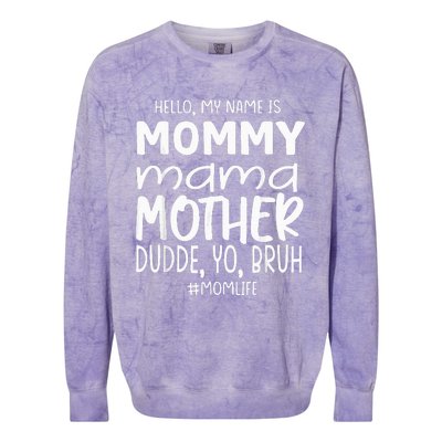 Hello My Name Is Mommy Mama Mother Funny MotherS Day Colorblast Crewneck Sweatshirt