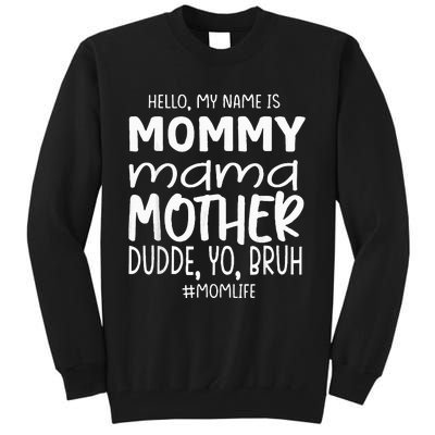 Hello My Name Is Mommy Mama Mother Funny MotherS Day Tall Sweatshirt