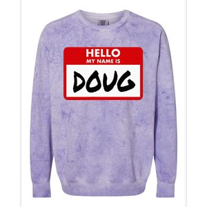 Hello My Name Is Doug Name Doug Personalized Colorblast Crewneck Sweatshirt