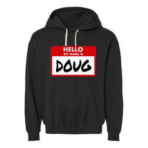 Hello My Name Is Doug Name Doug Personalized Garment-Dyed Fleece Hoodie