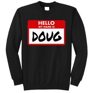 Hello My Name Is Doug Name Doug Personalized Sweatshirt