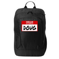 Hello My Name Is Doug Name Doug Personalized City Backpack