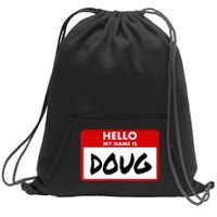 Hello My Name Is Doug Name Doug Personalized Sweatshirt Cinch Pack Bag