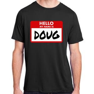 Hello My Name Is Doug Name Doug Personalized Adult ChromaSoft Performance T-Shirt