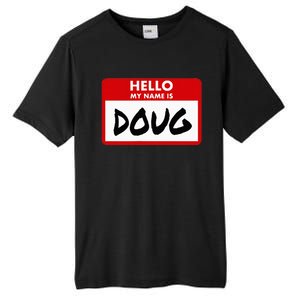 Hello My Name Is Doug Name Doug Personalized Tall Fusion ChromaSoft Performance T-Shirt