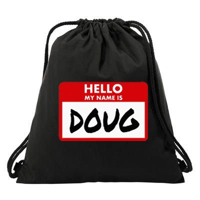 Hello My Name Is Doug Name Doug Personalized Drawstring Bag