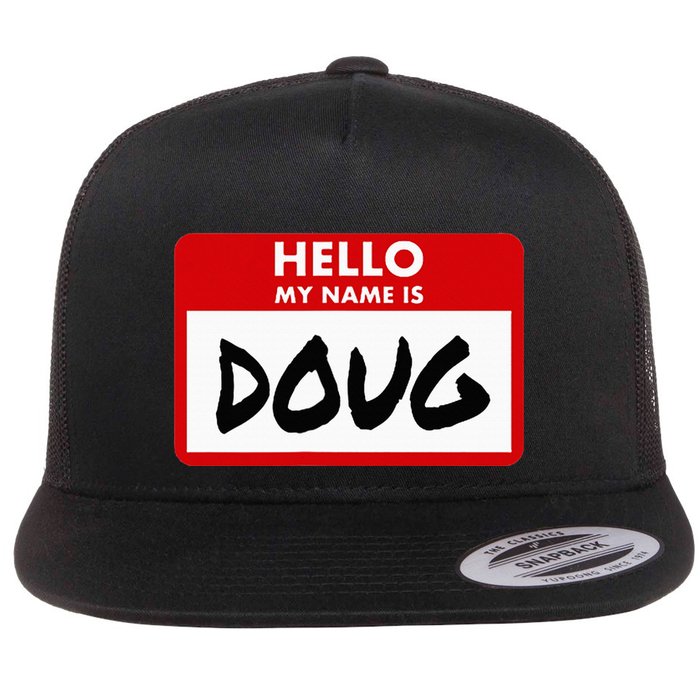 Hello My Name Is Doug Name Doug Personalized Flat Bill Trucker Hat