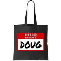 Hello My Name Is Doug Name Doug Personalized Tote Bag