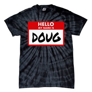 Hello My Name Is Doug Name Doug Personalized Tie-Dye T-Shirt