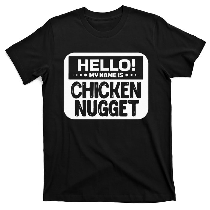 Hello My Name Is Chicken Nugget Halloween Lazy Costume T-Shirt