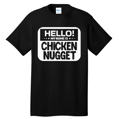 Hello My Name Is Chicken Nugget Halloween Lazy Costume Tall T-Shirt