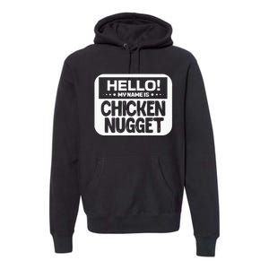 Hello My Name Is Chicken Nugget Halloween Lazy Costume Premium Hoodie