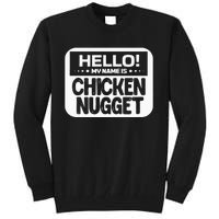 Hello My Name Is Chicken Nugget Halloween Lazy Costume Tall Sweatshirt