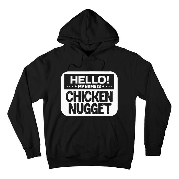 Hello My Name Is Chicken Nugget Halloween Lazy Costume Tall Hoodie