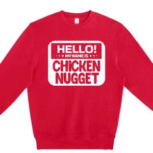 Hello My Name Is Chicken Nugget Halloween Lazy Costume Premium Crewneck Sweatshirt