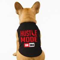 Hustle Mode On 365 Doggie Tank