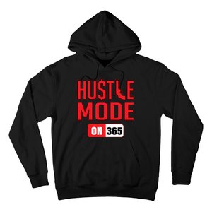 Hustle Mode On 365 Hoodie