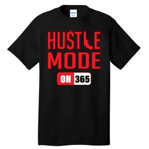 Hustle Mode On 365 Tall T-Shirt