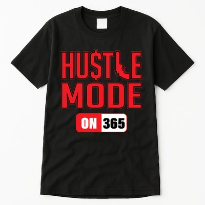Hustle Mode On 365 Tall T-Shirt