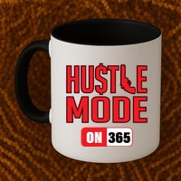Hustle Mode On 365 Mug