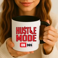 Hustle Mode On 365 Mug