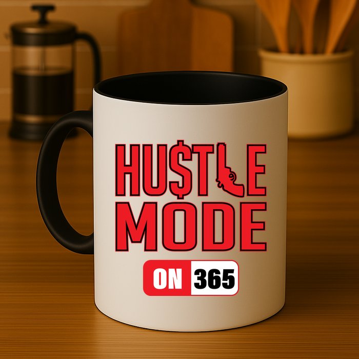 Hustle Mode On 365 Mug