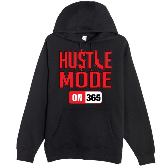 Hustle Mode On 365 Premium Pullover Hoodie
