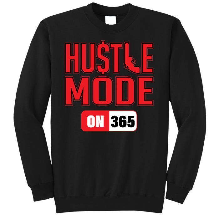 Hustle Mode On 365 Tall Sweatshirt