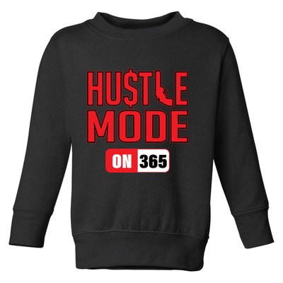 Hustle Mode On 365 Toddler Sweatshirt