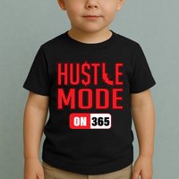 Hustle Mode On 365 Toddler T-Shirt