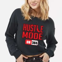 Hustle Mode On 365 Cropped Pullover Crew