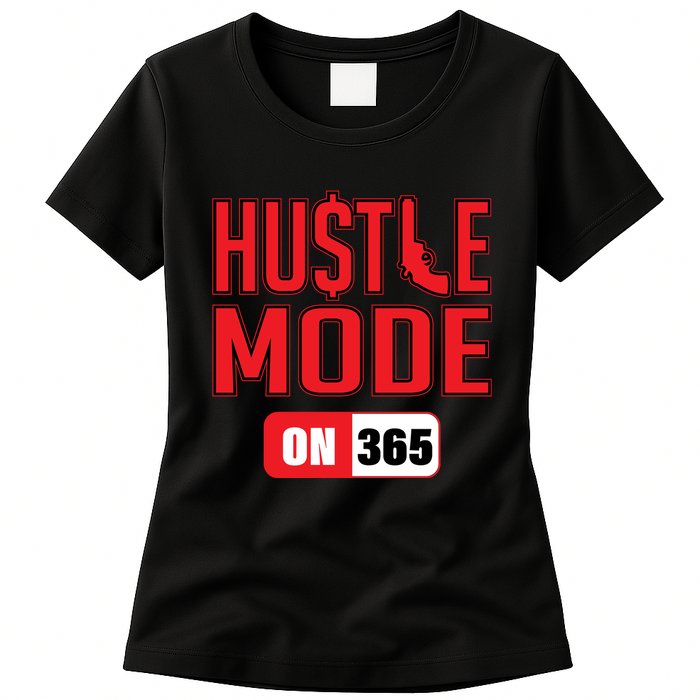 Hustle Mode On 365 Womens T-Shirt