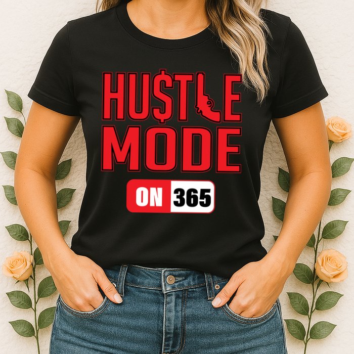 Hustle Mode On 365 Womens T-Shirt