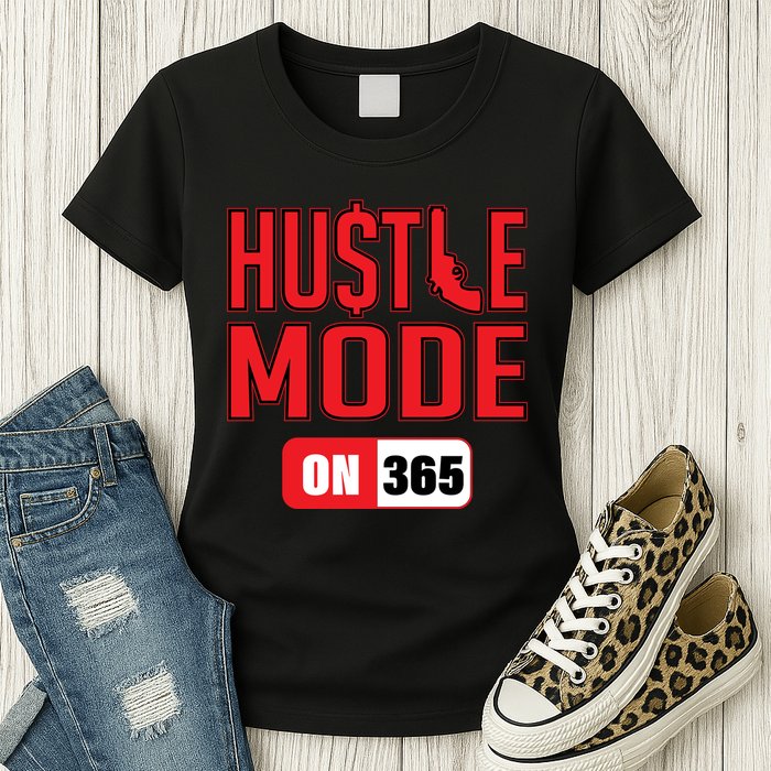 Hustle Mode On 365 Womens T-Shirt