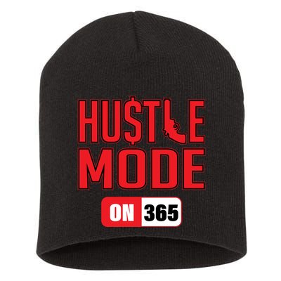 Hustle Mode On 365 Short Acrylic Beanie