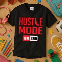 Hustle Mode On 365 Kids T-Shirt