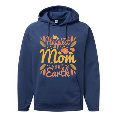 Happiest Mom On Earth Great Gift Funny Mother Mama Cool Gift Performance Fleece Hoodie