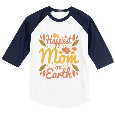 Happiest Mom On Earth Great Gift Funny Mother Mama Cool Gift Baseball Sleeve Shirt