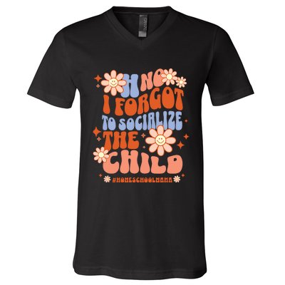 Homeschool Mom Oh No I Forgot To Socialize The Child Homeschool V-Neck T-Shirt