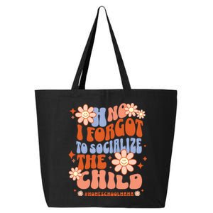 Homeschool Mom Oh No I Forgot To Socialize The Child Homeschool 25L Jumbo Tote