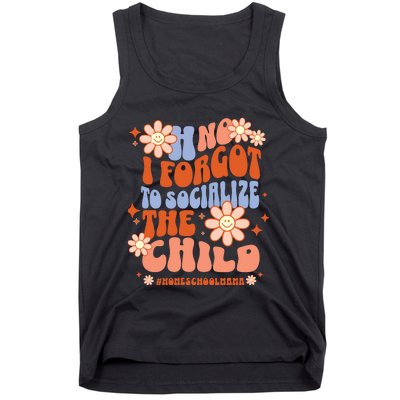 Homeschool Mom Oh No I Forgot To Socialize The Child Homeschool Tank Top