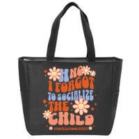 Homeschool Mom Oh No I Forgot To Socialize The Child Homeschool Zip Tote Bag