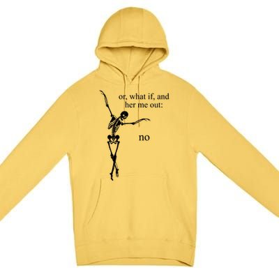 Hear Me Out No Funny Sassy Skeleton Gift Premium Pullover Hoodie