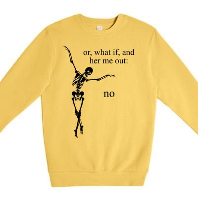 Hear Me Out No Funny Sassy Skeleton Gift Premium Crewneck Sweatshirt