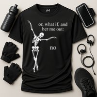 Hear Me Out No Funny Sassy Skeleton Gift Cooling Performance Crew T-Shirt
