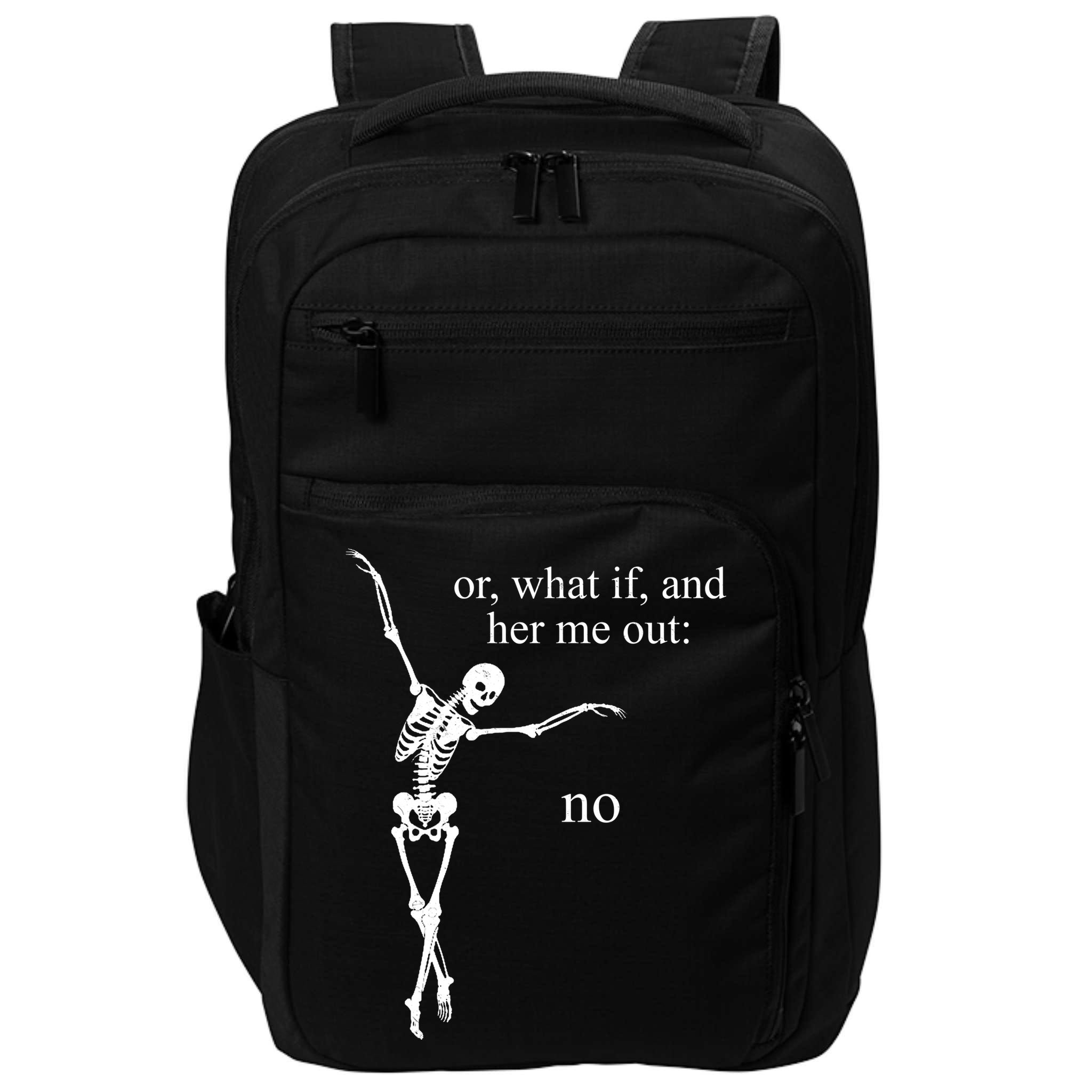 Hear Me Out No Funny Sassy Skeleton Gift Impact Tech Backpack